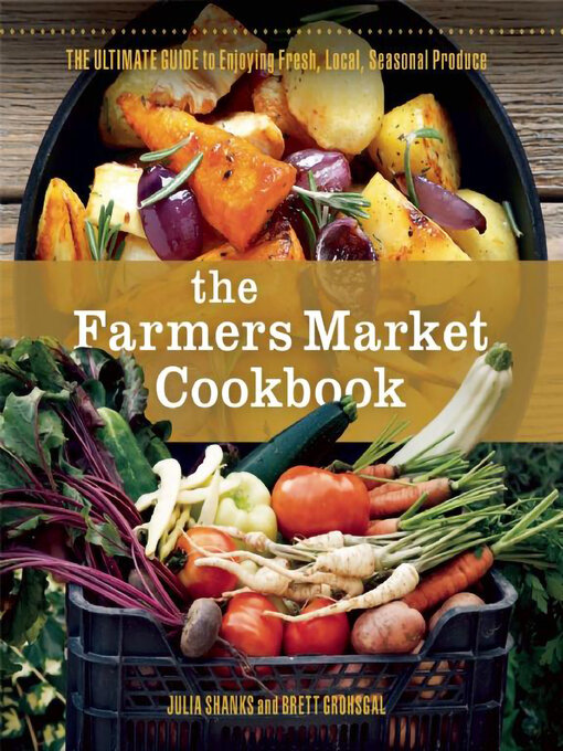 Title details for The Farmers Market Cookbook by Julia Shanks - Available